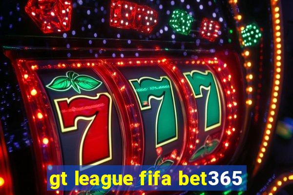 gt league fifa bet365